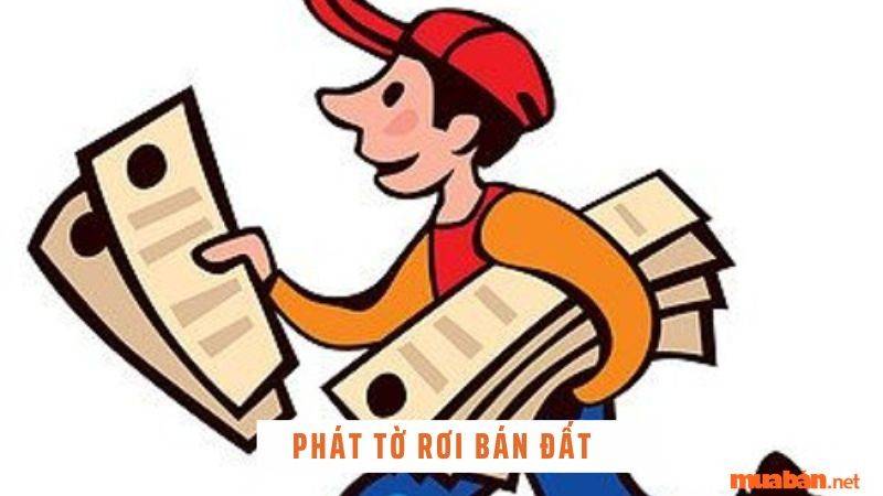 Phát tờ rơi là loại hình đăng tin bán đất Thụy Phương phổ biến và hiệu quả