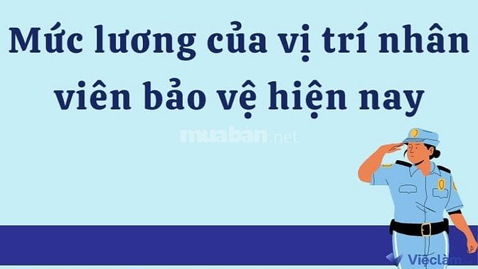 Mức lương cho vị trí nhân viên bảo vệ