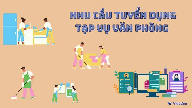  Nhu cầu tuyển dụng tạp vụ văn phòng