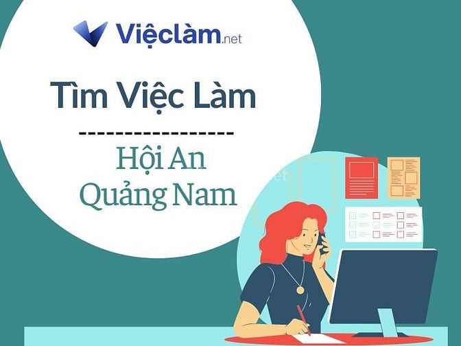 Tìm việc làm Hội An uy tín, lương cao tại Vieclam.net 