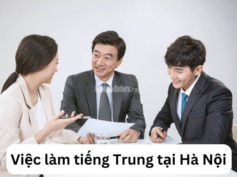 Việc làm tiếng Trung Hà Nội đang không ngừng gia tăng