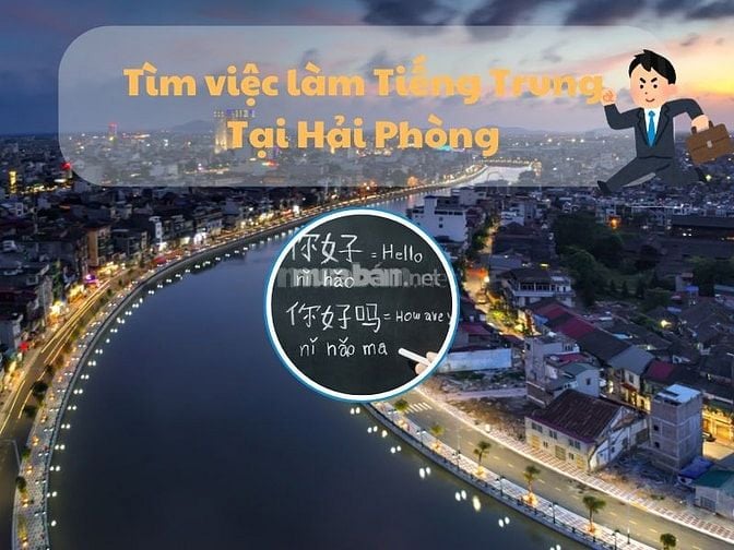  Việc làm tiếng Trung Hải Phòng uy tín, lương cao