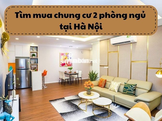 Hướng dẫn tìm mua chung cư 2 phòng ngủ tại Hà Nội chính chủ, uy tín