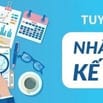 CẦN TUYỂN NHÂN VIÊN KẾ TOÁN CHO CHI NHÁNH MỚI