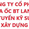 CÔNG TY CỔ PHẦN ĐỊA ỐC BT LAND, TUYỂN DỤNG KỸ SƯ XÂY DỰNG