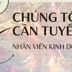 TUYỂN NHÂN VIÊN KINH DOANH - CHĂM SÓC KHÁCH HÀNG