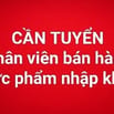 TUYỂN NỮ NHÂN VIÊN BÁN HÀNG THỰC PHẨM NHẬP KHẨU TẠI Q.BA ĐÌNH & TÂY HỒ