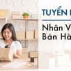 CẦN TUYỂN NHÂN VIÊN BÁN HÀNG GIỜ HÀNH CHÍNH 