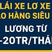 Tuyển Lái Xe Giao Hàng Tạp Hóa, Lơ Xe Xếp Hàng Bánh Kẹo làm tại ĐNai