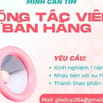 📢 CỘNG TÁC VIÊN BÁN HÀNG TIÊU DÙNG 