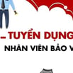 CẦN TUYỂN NHÂN VIÊN BẢO VỆ KHO LÀM VIỆC TẠI QUẬN TÂN PHÚ 