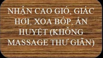 Cạo gió, giác hơi, xoa bóp, ấn huyệt, ráy tai, chà gót chân