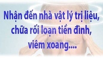 Nhận đến nhà vật lý trị liệu, chữa rối loạn tiền đình, viêm xoang....