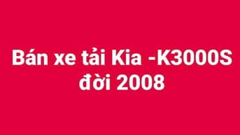 Bán xe tải KIA - K3000S đời 2008 , trọng tải 1,4 tấn, thùng lửng