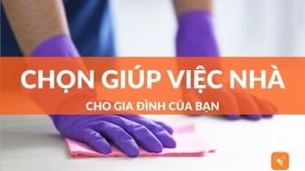 Dịch vụ cung cấp người giúp việc tại nhà, giúp việc theo giờ