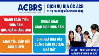 Địa ốc ACB chuyên cung cấp các dịch vụ an toàn trong mua bán nhà đất