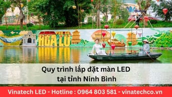 Quy trình lắp đặt màn LED tại Ninh Bình