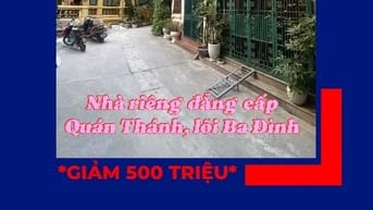 NHÀ RIÊNG MẶT NGÕ NÔNG  QUÁN THÁNH, LÕI BA ĐÌNH, Ô TÔ ĐỖ CỬA, GIÁ RẺ 