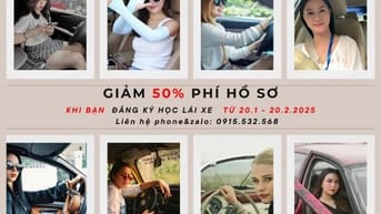 GIẢM 50% PHÍ HỒ SƠ HỌC LÁI XE TỪ 20.1 -20.2.2025. ĐI HỌC NGAY - ĐỖ 95%