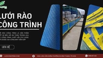 LƯỚI RÀO CÔNG TRÌNH – AN TOÀN & BỀN BỈ CHO MỌI DỰ ÁN
