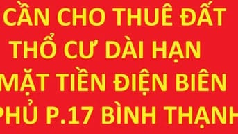 Cho thuê lô đất thổ cư mặt tiền đường 56 Điện Biên Phủ P.17 Bình Thạnh