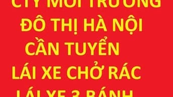 Công ty MTV Môi trường đô thị Hà Nội tuyển lái xe chở rác và 3 bánh