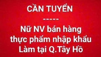 TUYỂN NỮ NHÂN VIÊN BÁN HÀNG THỰC PHẨM NHẬP KHẨU TẠI QUẬN TÂY HỒ