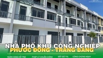 Đầu tư nhà KCN Phước Đông New City - Sinh lời 6-8% năm