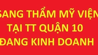 Cần sang lại thẩm Mỹ viện đang kinh doanh, mặt đường 3/2, TT Quận 10