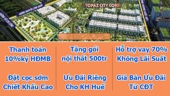 🏙️ TOPAZ CITY CORE – TRUNG TÂM MỚI CỦA HUẾ – AN CƯ & KINH DOANH ĐỈNH 