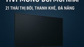 Sửa chữa tivi mỏng đời mới nhất tại Đà Nẵng 