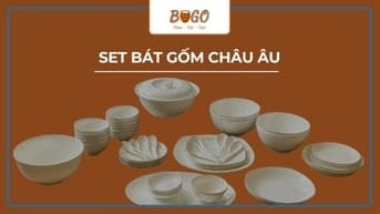 Set bát Châu Âu gồm những gì? Món quà tinh tế và sang trọng