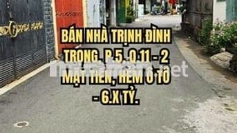 🏠 BÁN NHÀ TRỊNH ĐÌNH TRỌNG, P.5, Q.11 - 2 MẶT TIỀN, HẺM Ô TÔ - 6.X