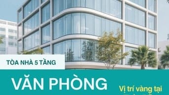 VĂN PHÒNG CHO THUÊ – TÒA NHÀ 5 TẦNG