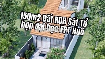 Bán 150m2 Đất KQH Sát Tổ hợp đại học FPT Huế - AEON Huế