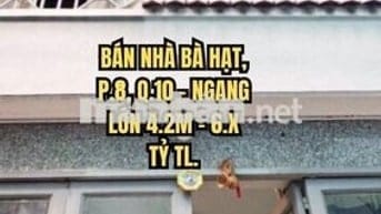 🏠 BÁN NHÀ BÀ HẠT, P.8, Q.10 - NGANG LỚN 4.2M - 6.X TỶ TL.