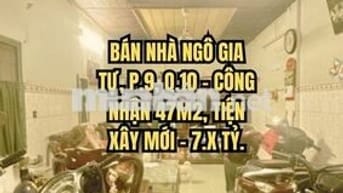 🏠 BÁN NHÀ NGÔ GIA TỰ, P.9, Q.10 - CÔNG NHẬN 47M2, TIỆN XÂY MỚI - 7.X