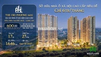 Khu NƠXH và Thương Mại The Ori Phương Mai Đức Hòa_ Góp 1% tháng, LS 0%