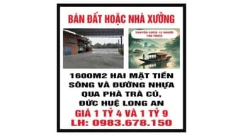 Bán đất hoặc nhà xưởng 2MT sông và đg nhựa qua Phà Trà Cú Long An 1600