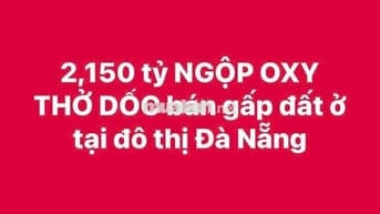 NGỘP ÔXY THỞ DỐC - CẦN BÁN ĐẤT GẤP
