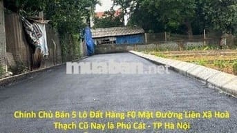 Bán 5Lô Đất Hàng F0 Đường Liên Xã Hoà Thạch Cũ Nay là Phú Cát TPHà Nội