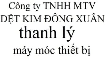 Công ty TNHH MTV DỆT KIM ĐÔNG XUÂN thanh lý máy móc thiết bị