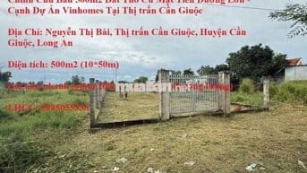 500m2 Đất Thổ Cư Mặt Tiền Đường Lớn-Cạnh Dự Án Vinhomes T.T Cần Giuộc