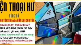 thu mua xác điện thoại hư màn,vô nước ,vỡ nát giá cao thủ đức,q9 hcm