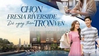 FRESIA RIVERSIDE BIÊN HÒA - CĂN HỘ CAO CẤP LK AEON MALL 12HA BIÊN HÒA