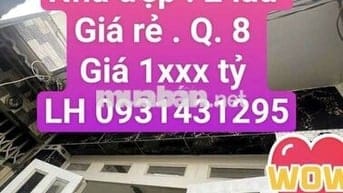 BÁN NHÀ 2 LẦU GIÁ RẺ . Q.8 . BĐS Q. 8 .PHUONGPHAN