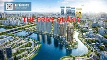 The Prive Khu căn hộ hạng sang 3 mặt sông Trung tâm Sài Gòn.