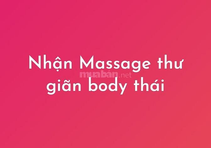 Nhận làm dịch vụ massage thư giãn, body thái, phục vụ tại nhà