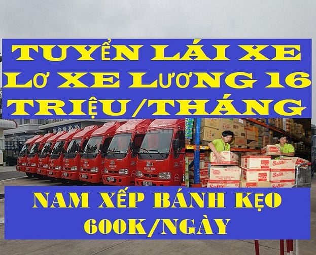 VĨnh Long => Tuyển Tài Xế Lái Xe – Lơ Xe –Phụ Xếp Bánh Kẹo 16 Triệu