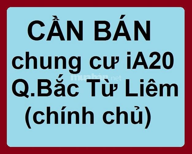 Bán chung cư IA20 căn 601-A2 khu đô thị Nam Thăng Long, Q.Bắc Từ Liêm.